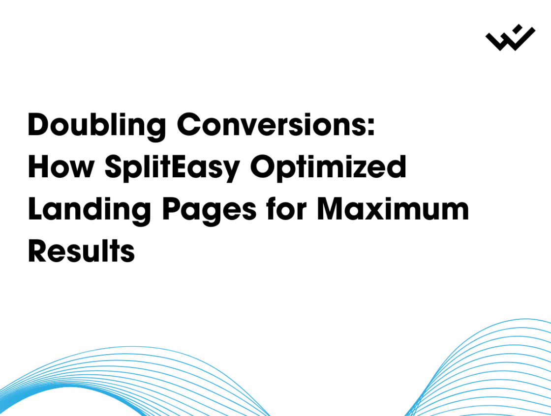 Doubling Conversions: How Spliteasy Optimized Landing Pages for Maximum Results